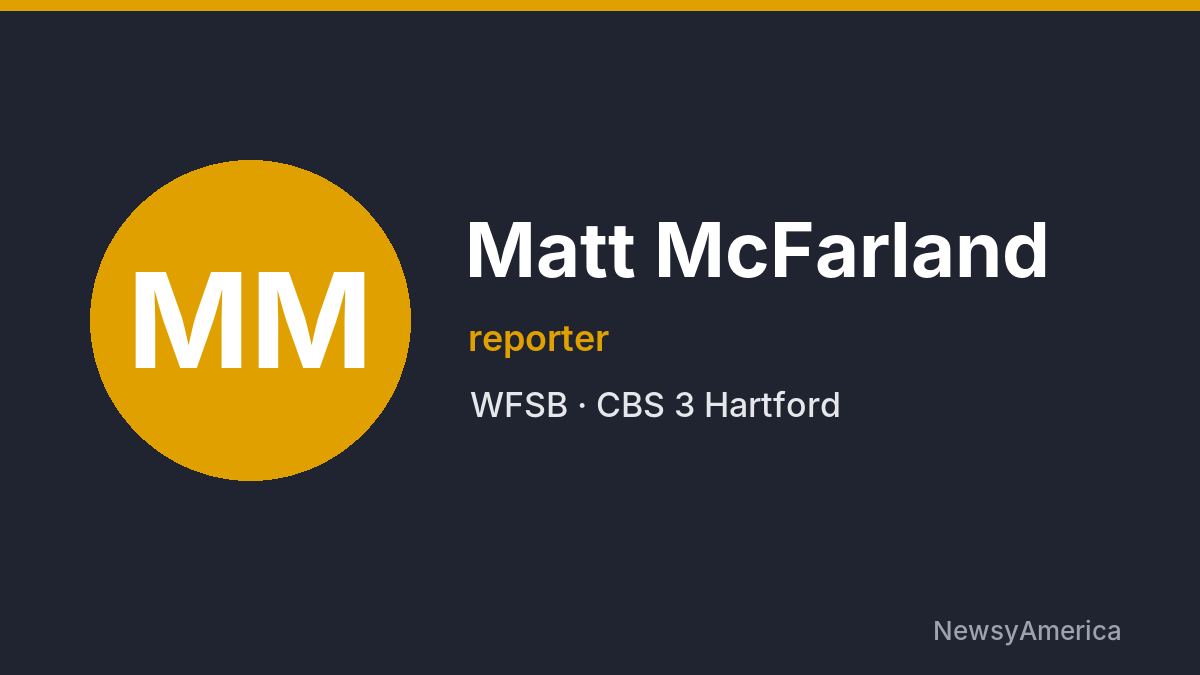 Matt McFarland – WFSB, Hartford