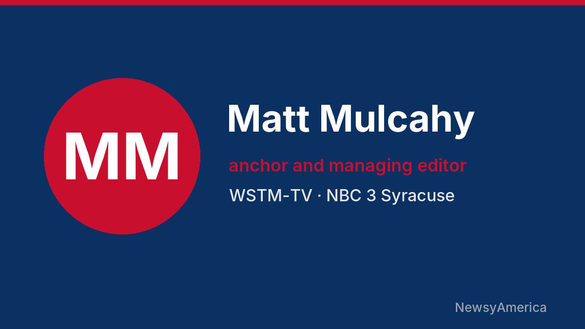 Matt Mulcahy – WSTM-TV, Syracuse