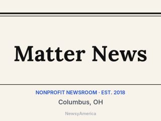 Matter News, Columbus, OH