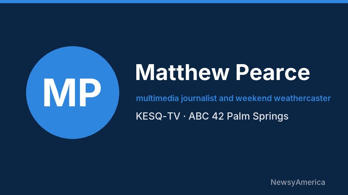 Matthew Pearce – KESQ-TV, Palm Springs