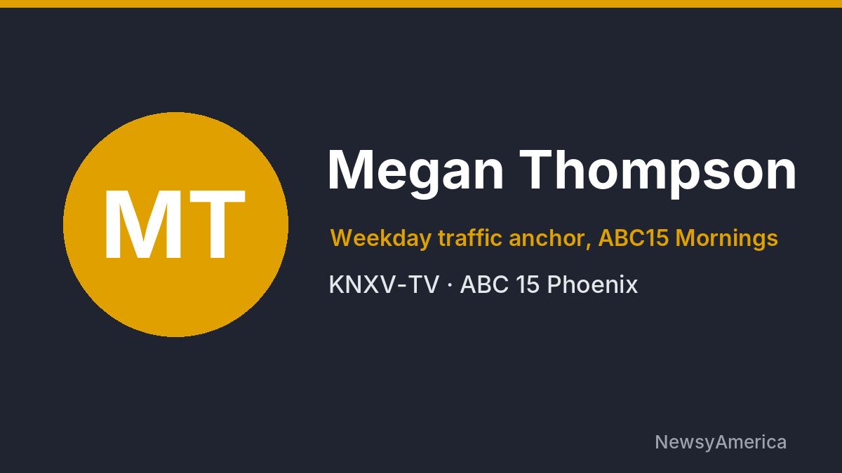 Megan Thompson – KNXV-TV, Phoenix