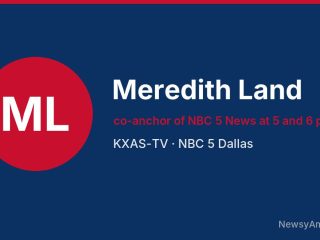 Meredith Land, co-anchor of NBC 5 News at 5 and 6 p.m., KXAS-TV