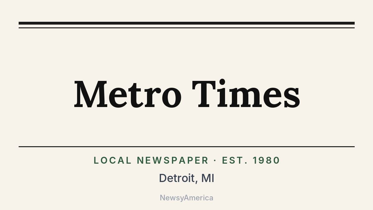 Metro Times – Detroit, MI