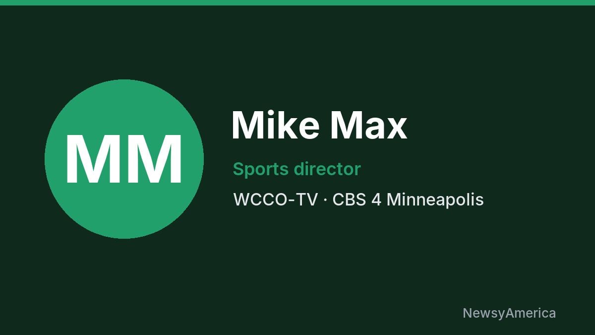 Mike Max – WCCO-TV, Minneapolis