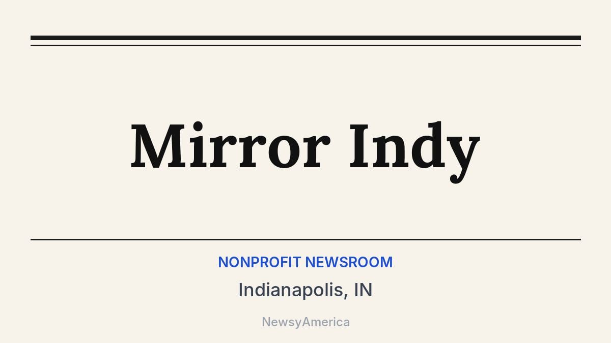 Mirror Indy – Indianapolis, IN