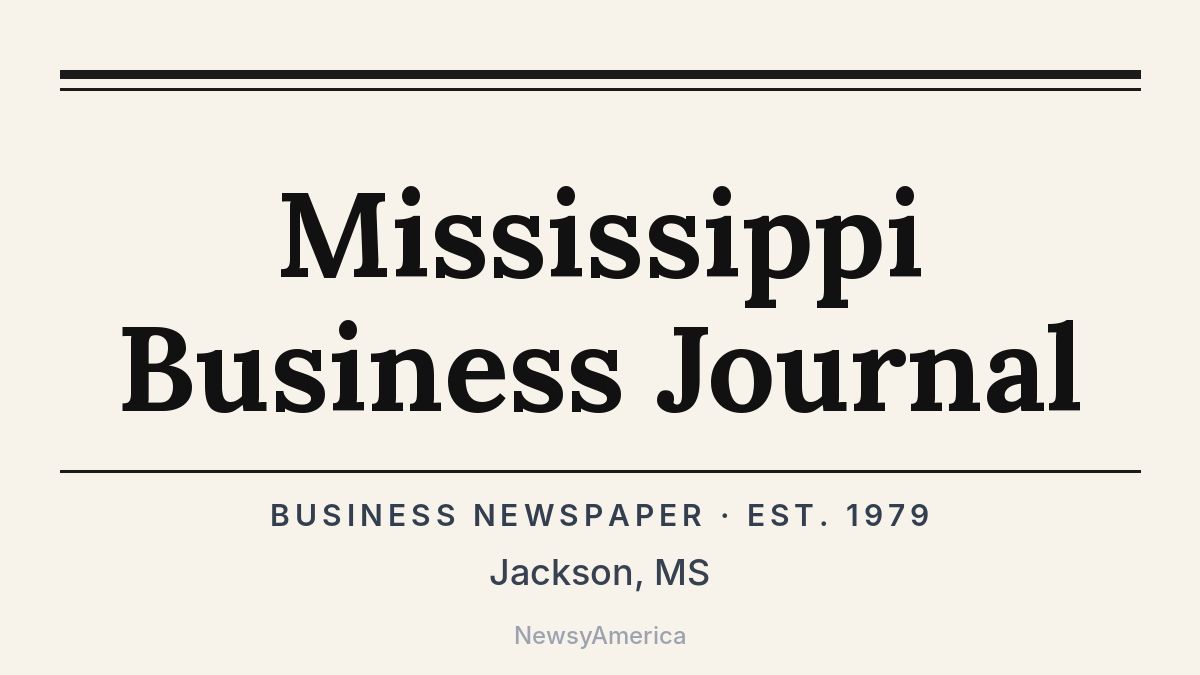 Mississippi Business Journal – Jackson, MS