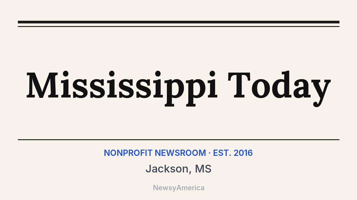 Mississippi Today – Jackson, MS