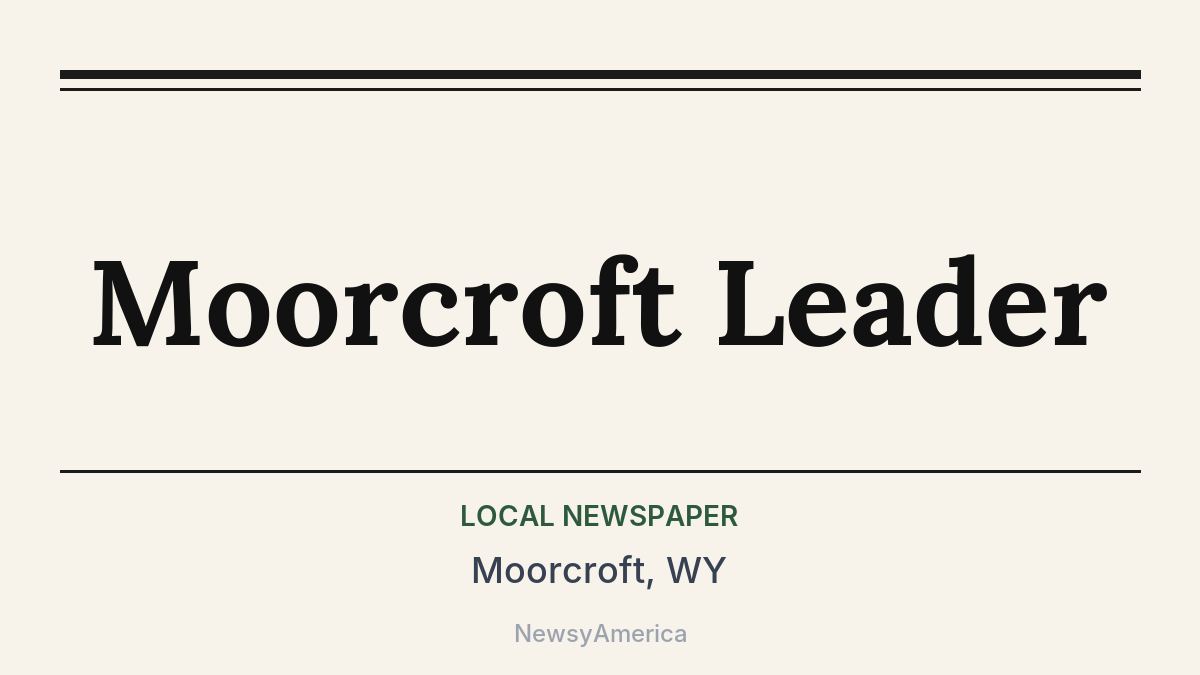 Moorcroft Leader – Moorcroft, WY