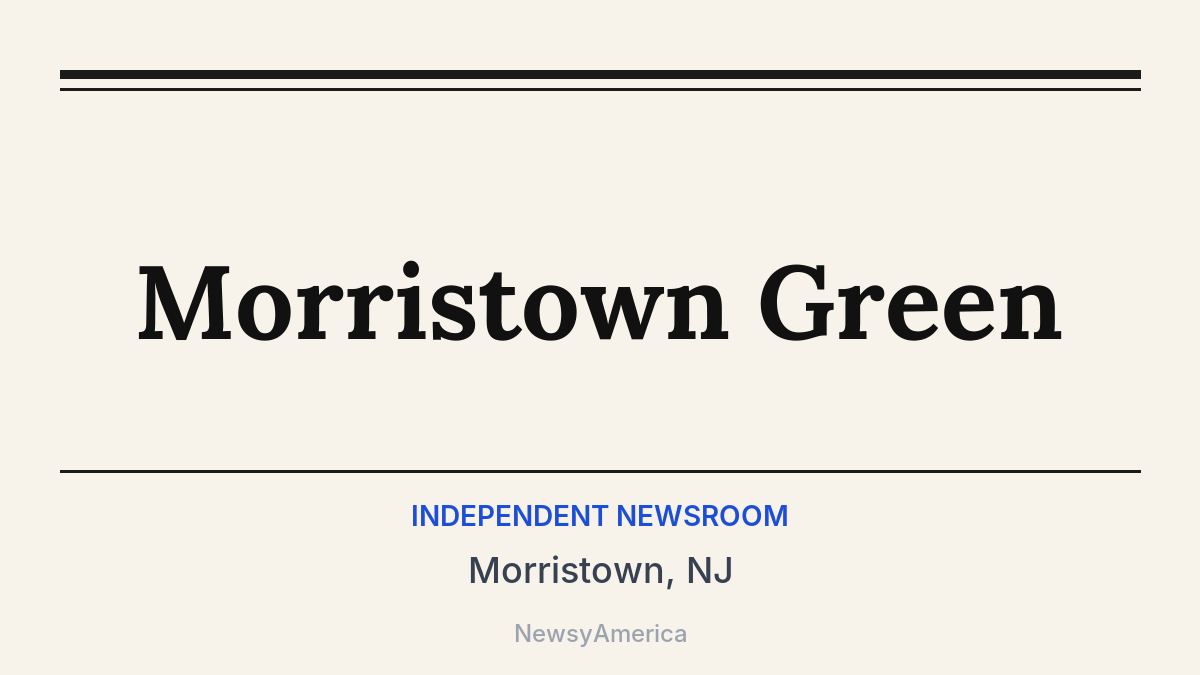 Morristown Green – Morristown, NJ