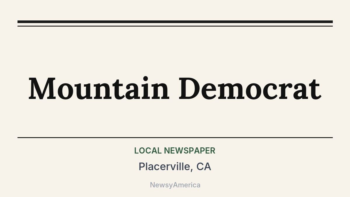 Mountain Democrat – Placerville, CA