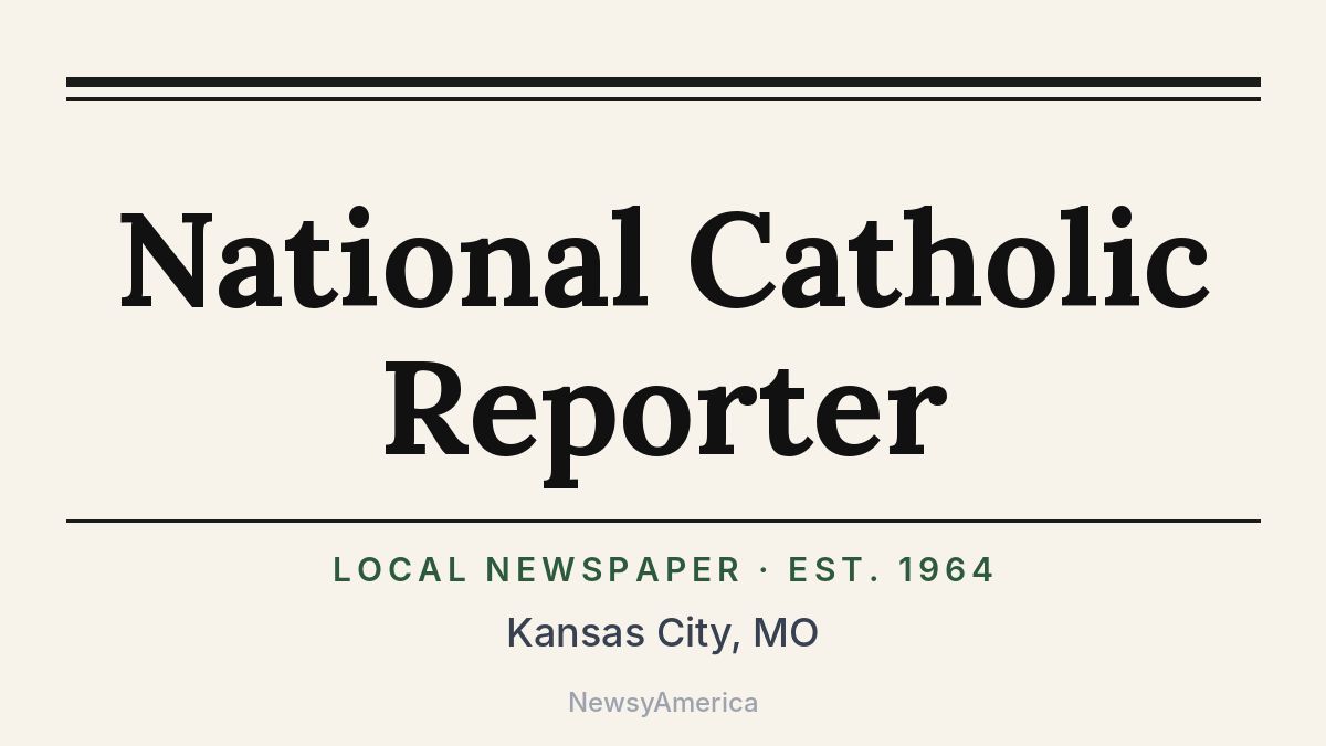 National Catholic Reporter – Kansas City, MO