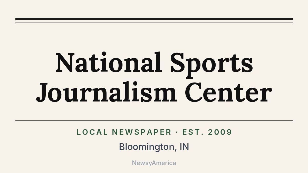 National Sports Journalism Center – Bloomington, IN