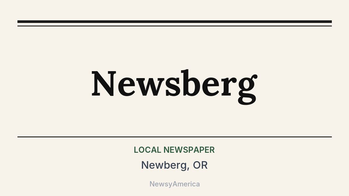 Newsberg – Newberg, OR