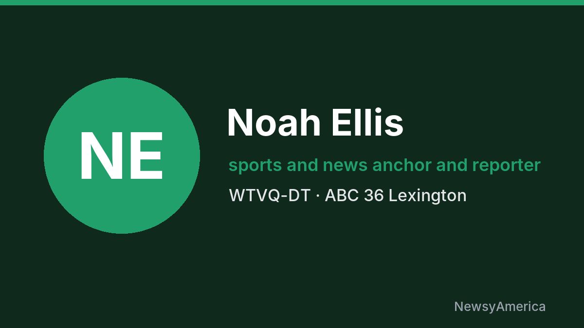 Noah Ellis – WTVQ-DT, Lexington