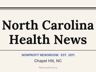 North Carolina Health News, Chapel Hill, NC