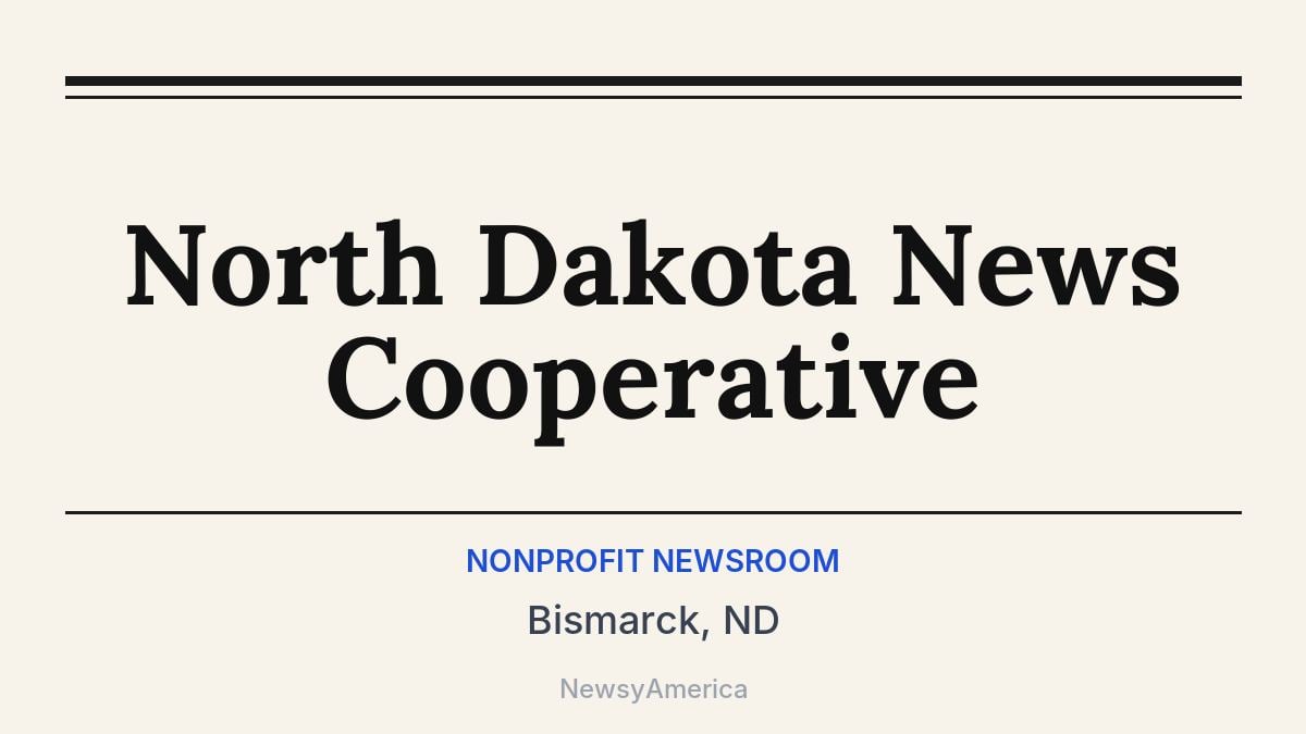 North Dakota News Cooperative – Bismarck, ND
