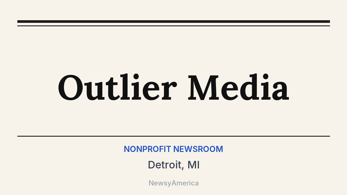 Outlier Media – Detroit, MI