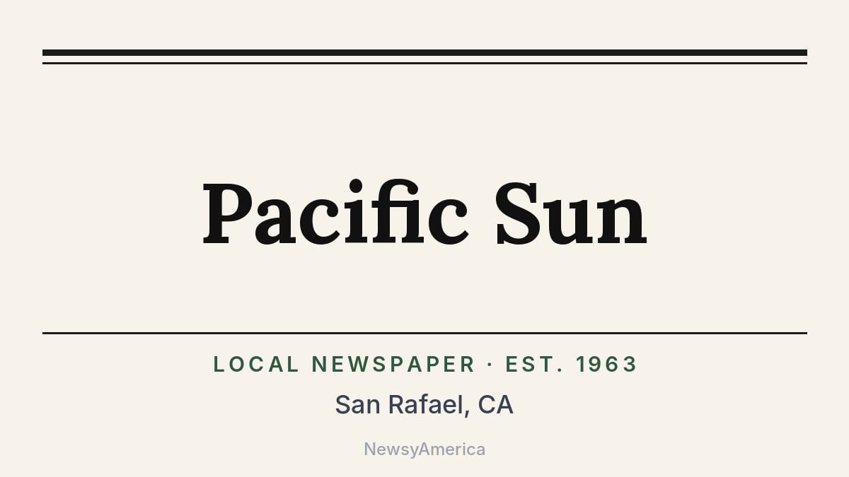 Pacific Sun – San Rafael, CA