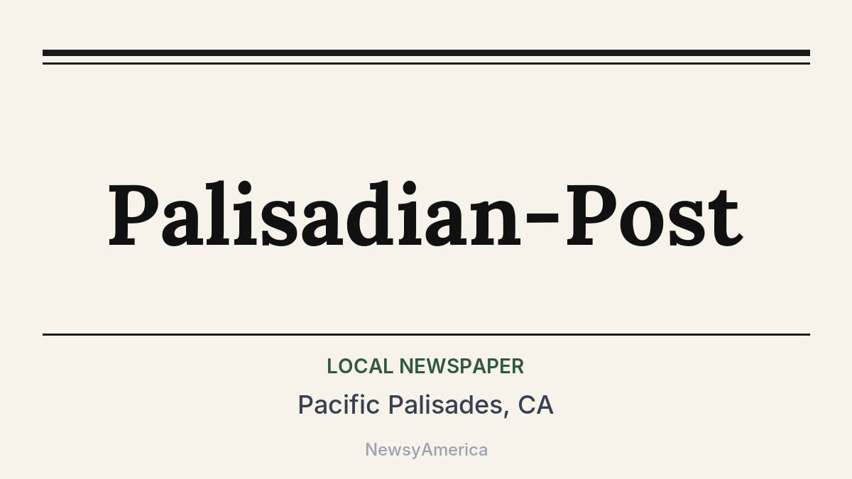 Palisadian-Post – Pacific Palisades, CA