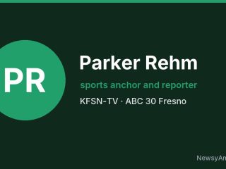 Parker Rehm, sports anchor and reporter, KFSN-TV