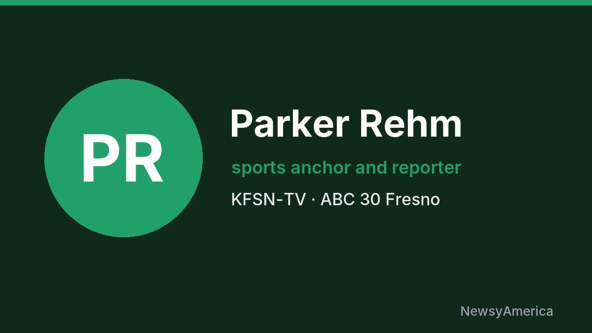 Parker Rehm – KFSN-TV, Fresno
