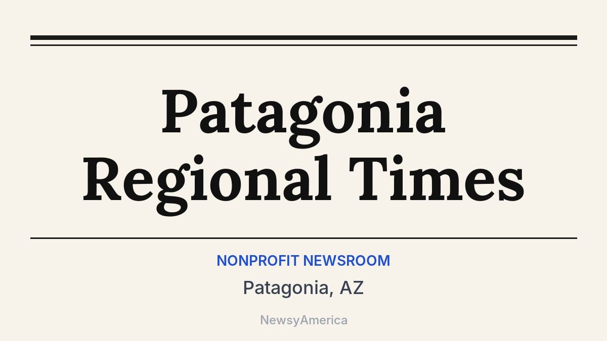 Patagonia Regional Times – Patagonia, AZ