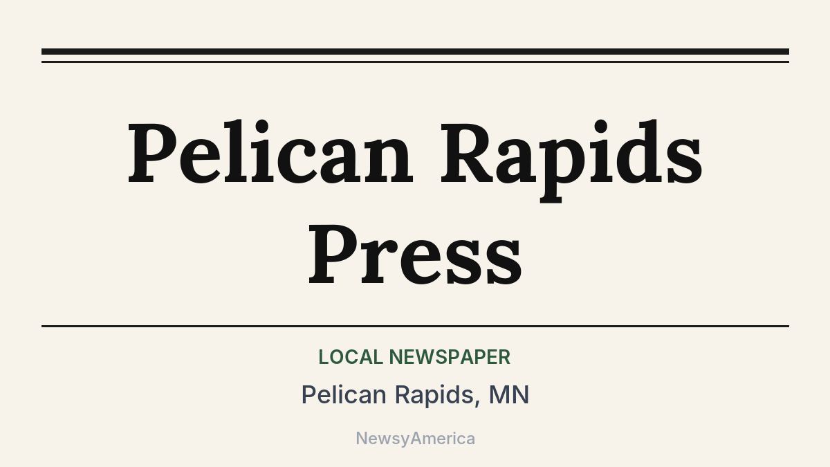 Pelican Rapids Press – Pelican Rapids, MN