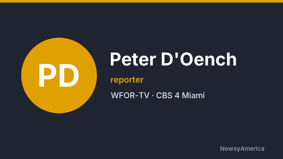 Peter D’Oench – WFOR-TV, Miami