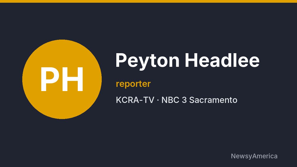 Peyton Headlee – KCRA-TV, Sacramento