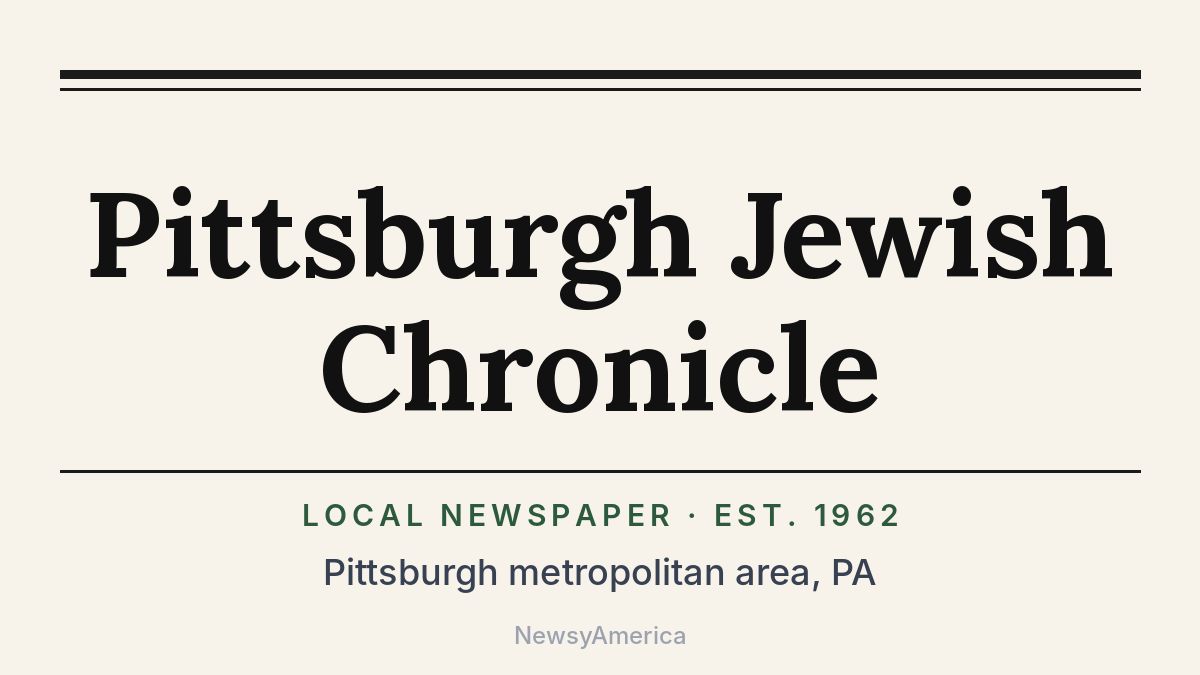 Pittsburgh Jewish Chronicle – Pittsburgh metropolitan area, PA