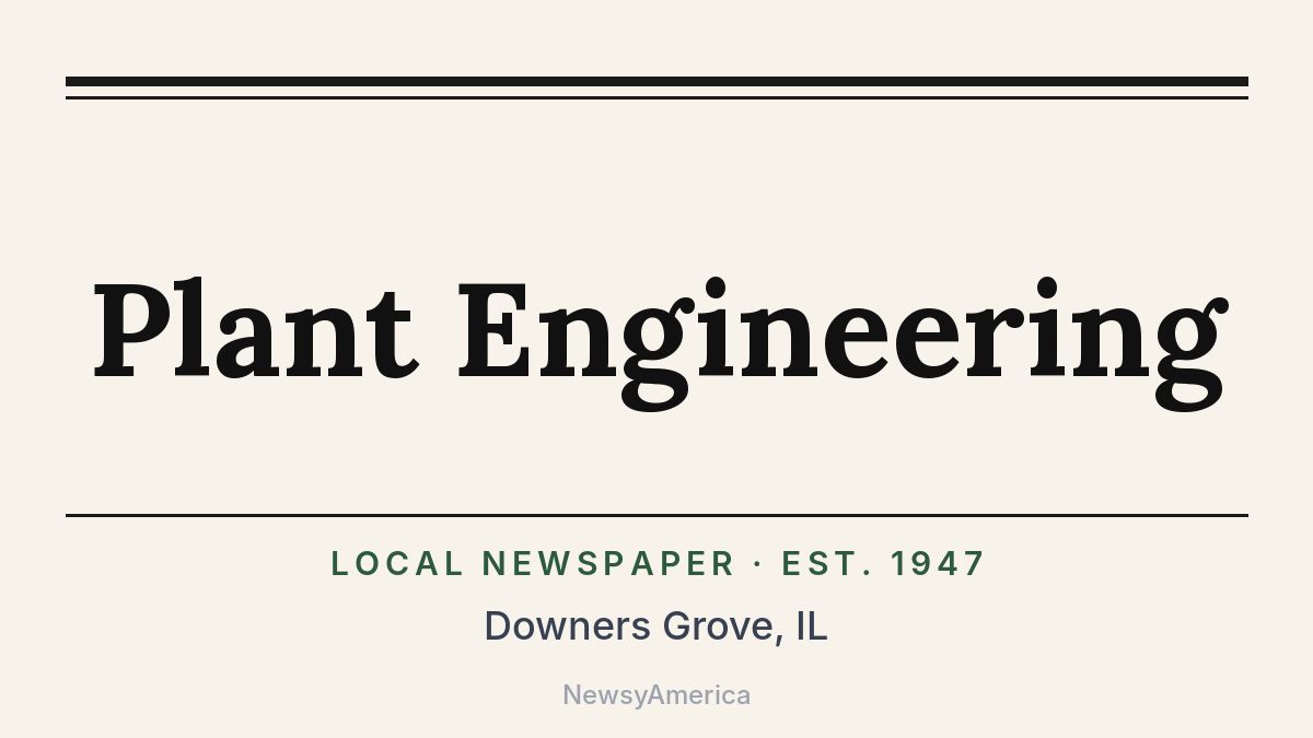 Plant Engineering – Downers Grove, IL