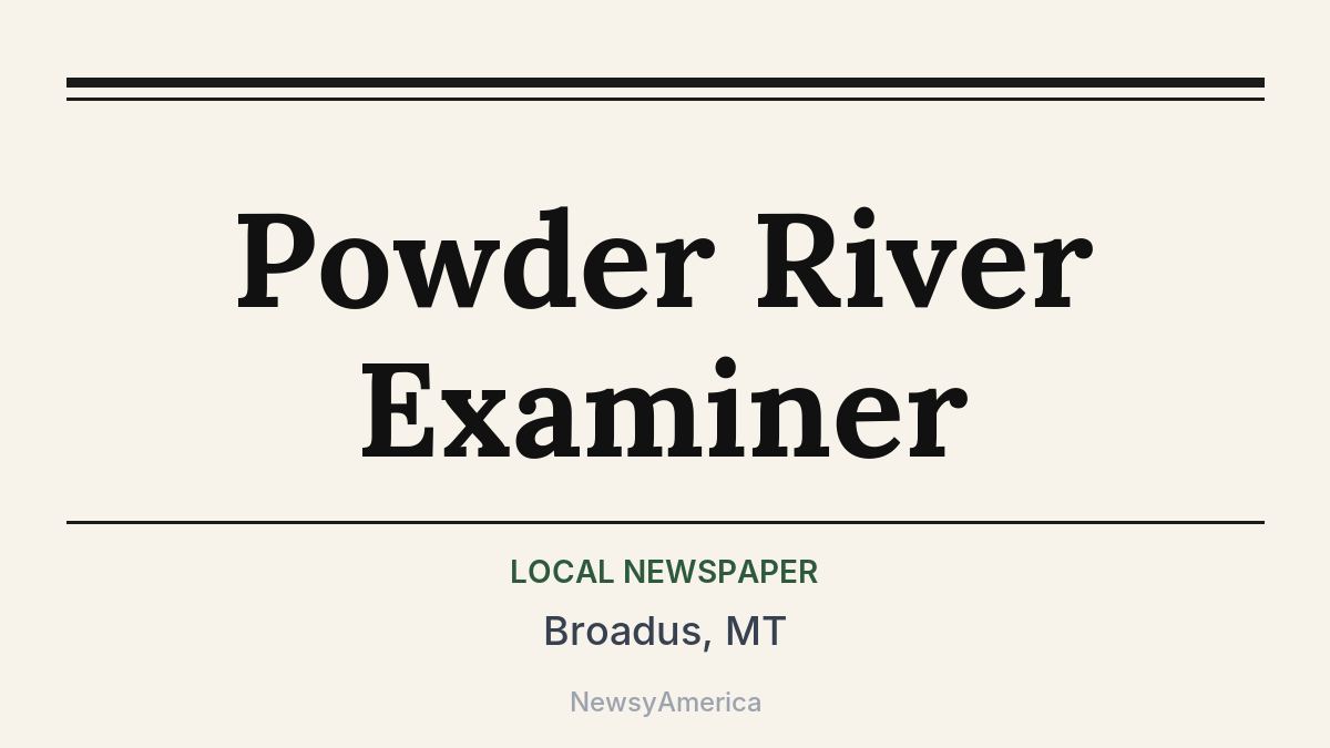 Powder River Examiner – Broadus, MT