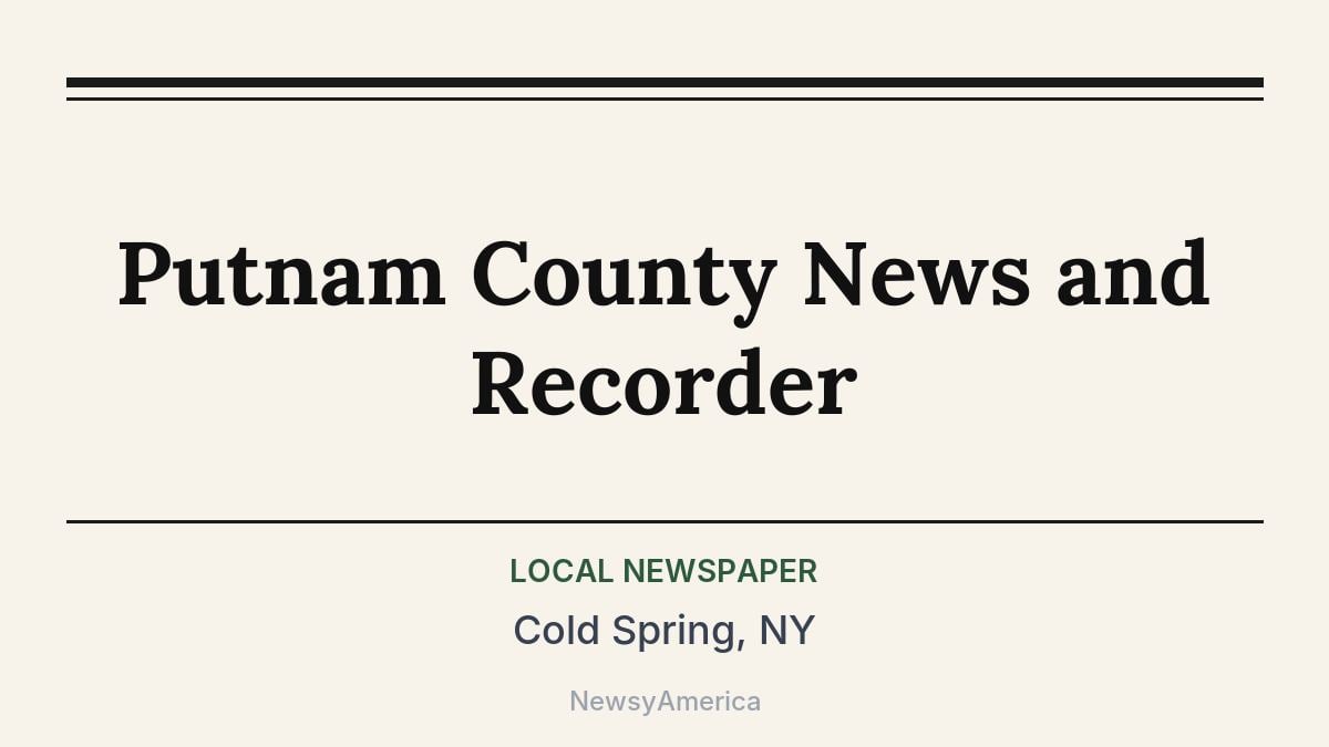 Putnam County News and Recorder – Cold Spring, NY