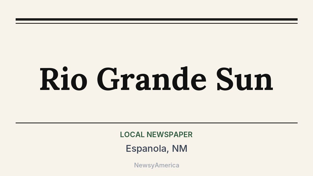 Rio Grande Sun – Espanola, NM
