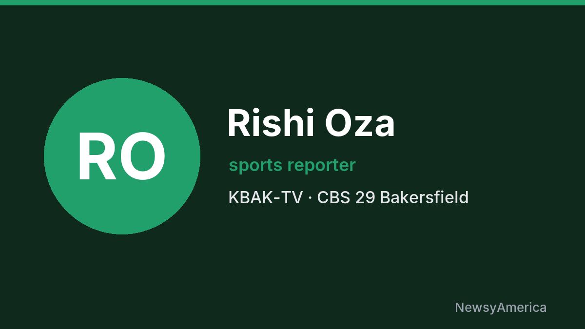 Rishi Oza – KBAK-TV, Bakersfield