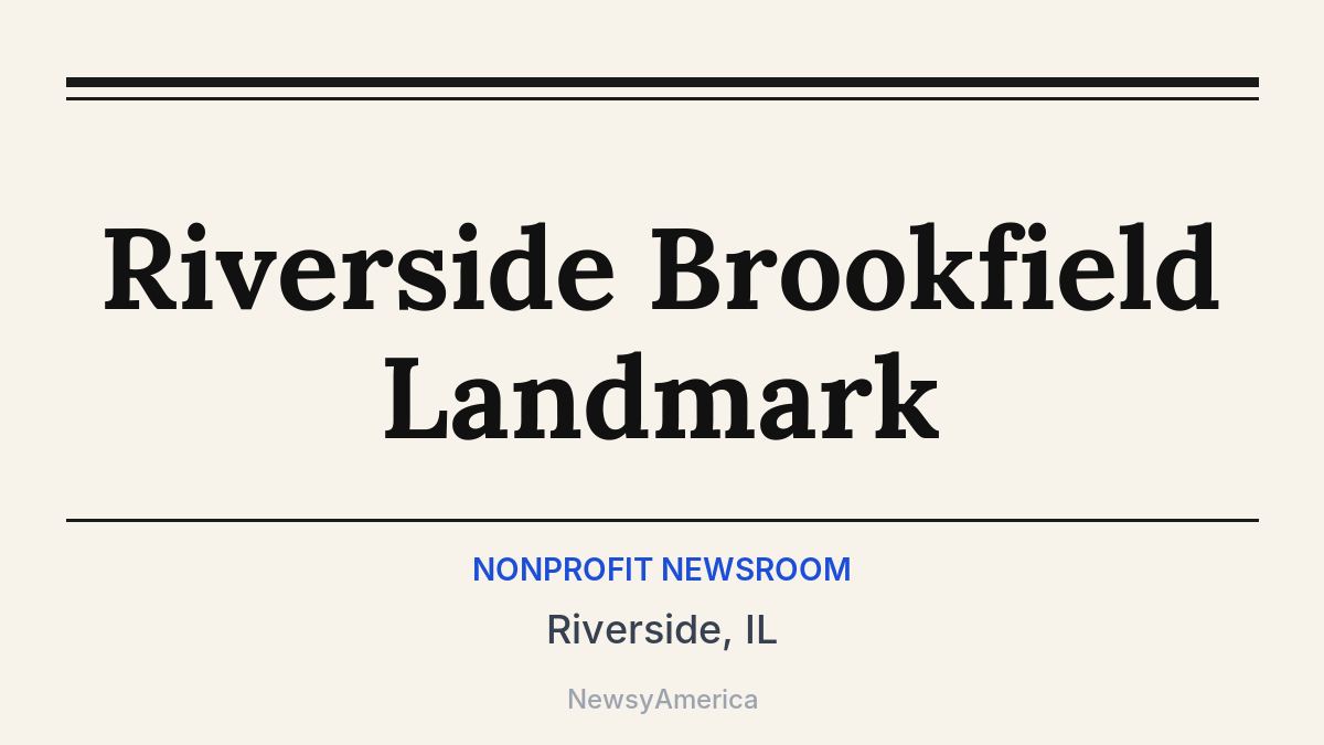 Riverside Brookfield Landmark – Riverside, IL