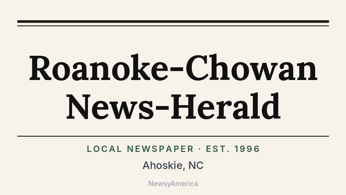 Roanoke-Chowan News-Herald – Ahoskie, NC