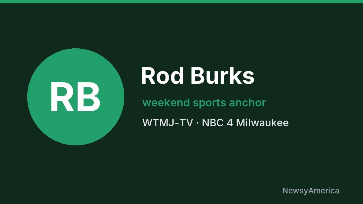 Rod Burks – WTMJ-TV, Milwaukee