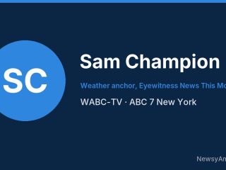 Sam Champion, Weather anchor, Eyewitness News This Morning, WABC-TV