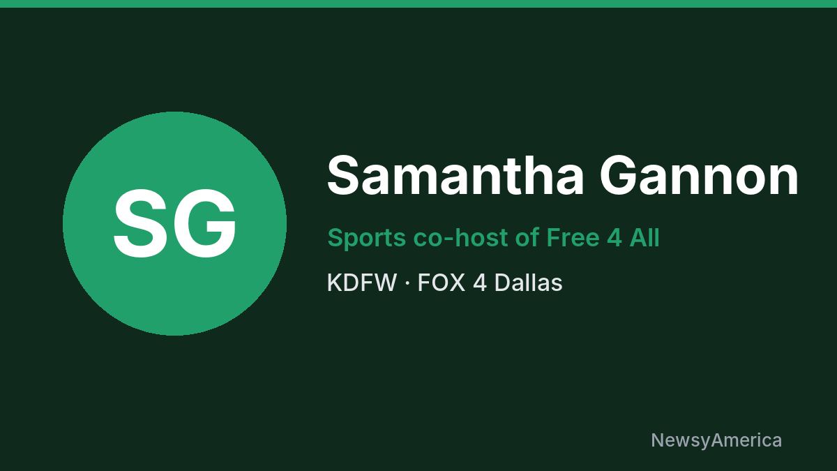 Samantha Gannon – KDFW, Dallas