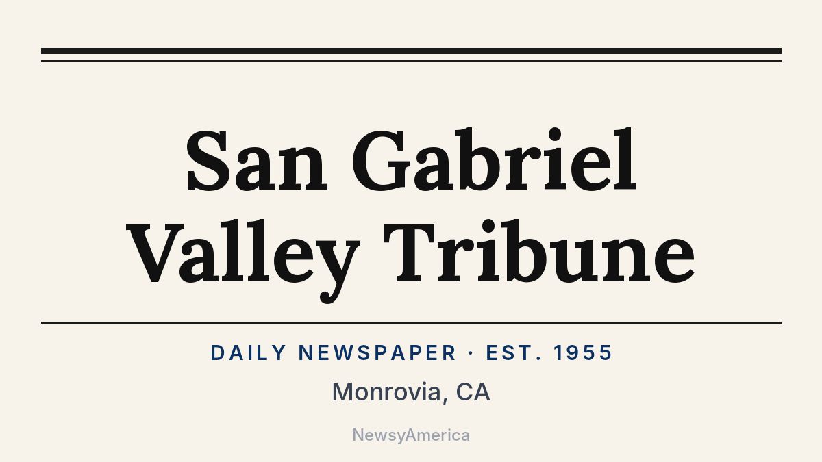 San Gabriel Valley Tribune – Monrovia, CA