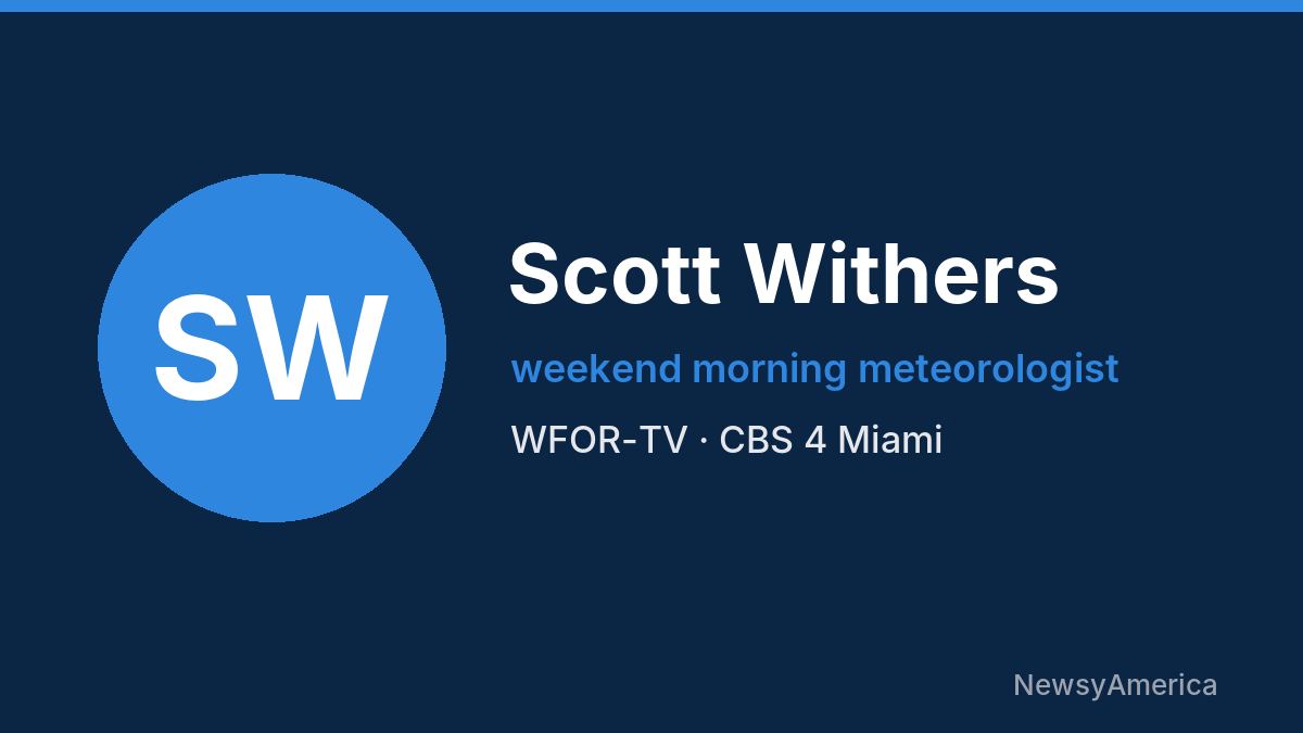 Scott Withers – WFOR-TV, Miami