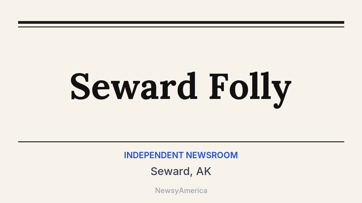 Seward Folly – Seward, AK