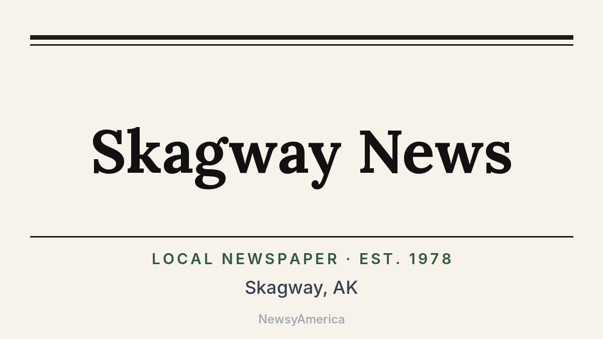 Skagway News – Alaska