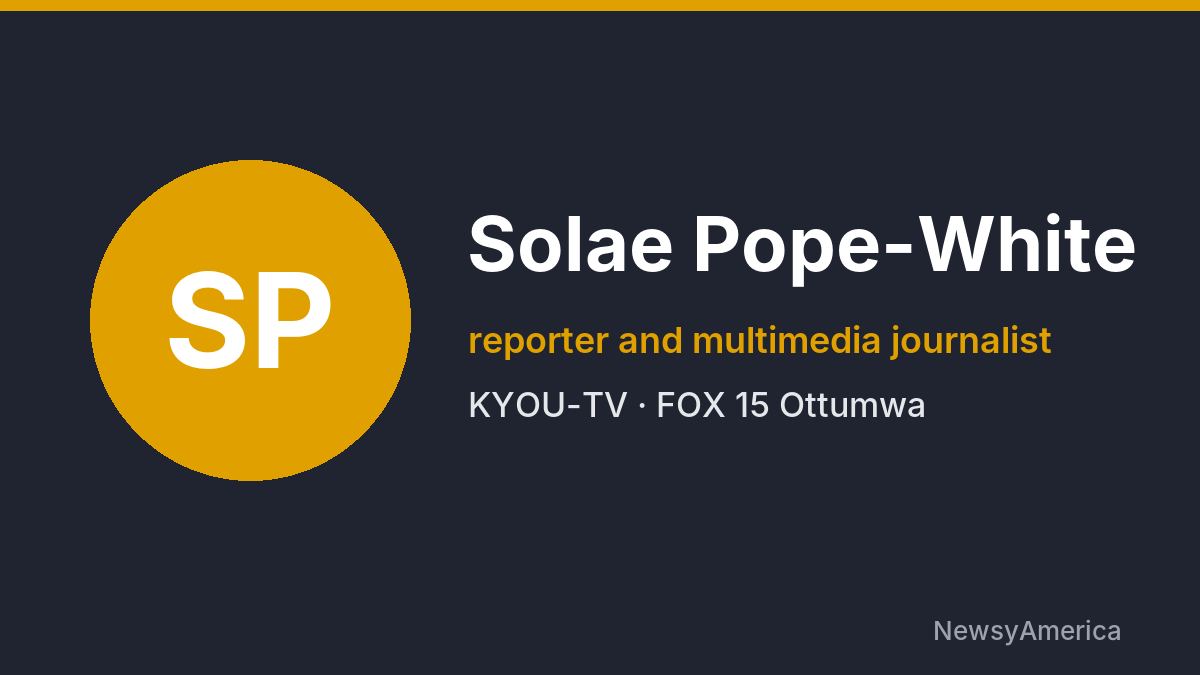 Solae Pope-White – KYOU-TV, Ottumwa