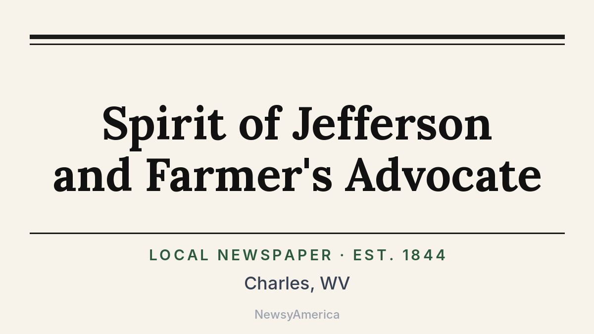 Spirit of Jefferson and Farmer’s Advocate – Charles, WV