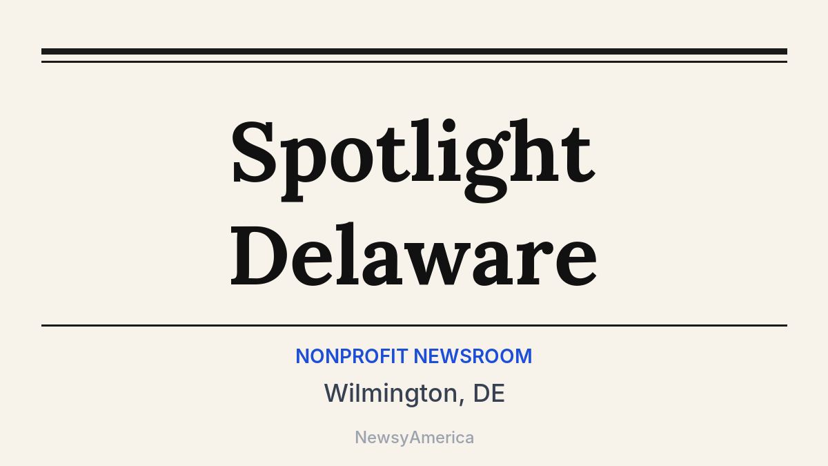 Spotlight Delaware – Wilmington, DE