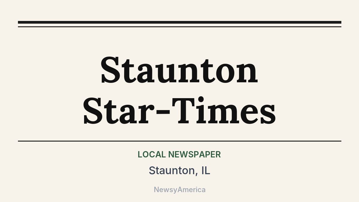 Staunton Star-Times – Staunton, IL