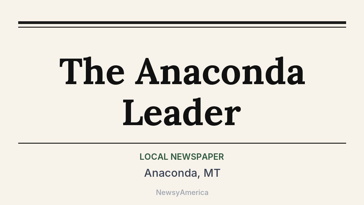 The Anaconda Leader – Anaconda, MT