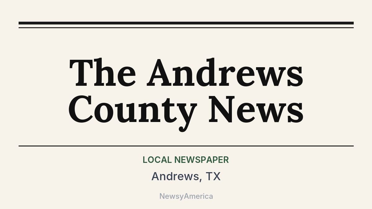 The Andrews County News – Andrews, TX